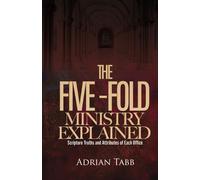 The Five-Fold Ministry Explained: Scripture Truths and Attributes of Each Office