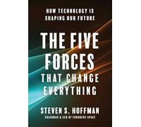 The Five Forces that Change Everything: How Technology is Shaping Our Future