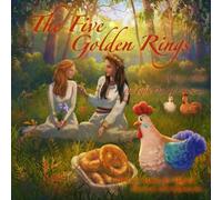 The Five Golden Rings: A Story About the Fifth Day of Christmas (The Twelve Days of Christmas)