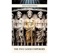 The five Good Emperors: Roman Imperial Deities