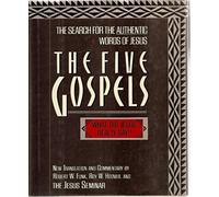 The Five Gospels, One Jesus: What Did Jesus Really Say?