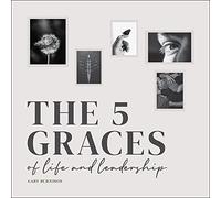 The Five Graces of Life and Leadership – Wiley-VCH