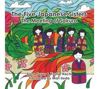 The Five Japanese Sisters, the Meeting of Sakura: 1 (Adventures of the Five Japanese Sisters)