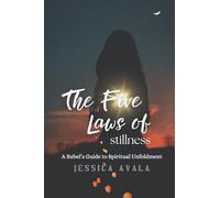 The Five Laws of Stillness: A Rebel's Guide to Spiritual Unfoldment