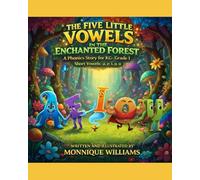 THE FIVE LITTLE VOWELS IN THE ENCHANTED FOREST: A Phonics Story for KG- Grade 1 [Short Vowels: a, e, i, o, u]