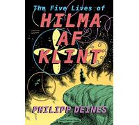 The Five Lives of Hilma af Klint