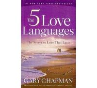 The Five Love Languages: The Secret to Love That Lasts