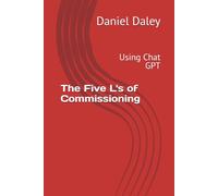 The Five L's of Commissioning: Using Chat GPT (Implementing Mission Based Reliability Using the MBR Tiger)