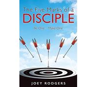 The Five Marks of a Disciple: Be One - Make One