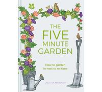 The Five Minute Garden – How to Garden in Next to No Time – Harper Collins Publishers