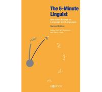 The Five-Minute Linguist: Bite-Sized Essays on Language and Languages