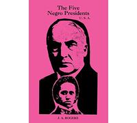 The Five Negro Presidents According to What White People Said They Were