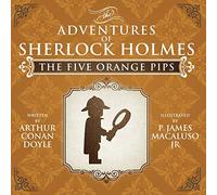 The Five Orange Pips - The Adventures of Sherlock Holmes Re-imagined