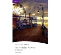 The Five People You Meet in Heaven: Level 5 (Penguin Readers (Graded Readers)): Written by Mr Mitch Albom, 2012 Edition, (1st Edition) Publisher: Pearson Longman [Paperback]