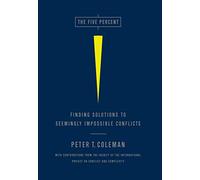 The Five Percent: Finding Solutions to Seemingly Impossible Conflicts