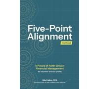 The Five-Point Alignment Method: 5 Pillars of Faith-Driven Financial Management for Churches and Nonprofits