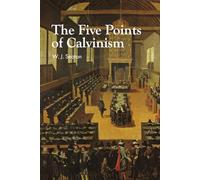 The Five Points of Calvinism