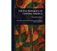 The Five Republics of Central America