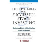 The Five Rules for Successful Stock Investing : Morningstar's Guide to Building Wealth and Winning in the Market