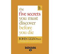The Five Secrets You Must Discover Before You Die
