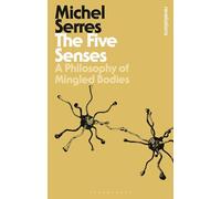 The Five Senses: A Philosophy of Mingled Bodies (Bloomsbury Revelations)