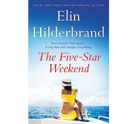 The Five-Star Weekend: An absolutely addictive story about friendship, love, and self-discovery from the queen of the beach read