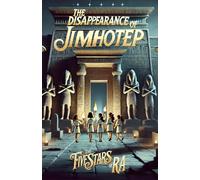 The Five Stars of Ra: The Disappearance of Jimhotep