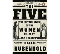 The Five: the Untold Lives of the Women Killed by Jack - NEW Hallie Rubenhol 2