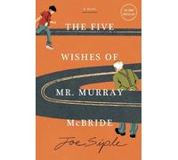 The Five Wishes of Mr. Murray McBride: A Novel