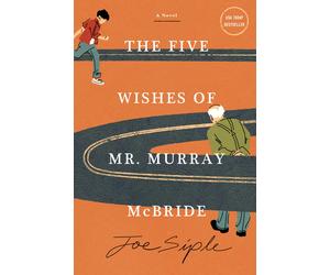 The Five Wishes of Mr. Murray McBride A Novel