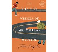 The Five Wishes of Mr. Murray McBride: A Novel by Joe Siple (English) Paperback
