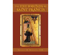 The Five Wounds of Saint Francis: An Historical and Spiritual Investigation