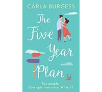THE FIVE-YEAR PLAN: The utterly heart-warming and feel good romance