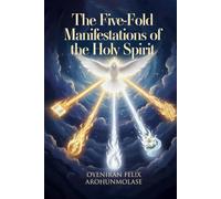 The Fivefold Manifestations of the Holy Spirit