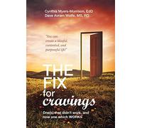 The Fix for Cravings: One(S) That Didn't Work, and Now One Which Works