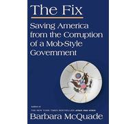 The Fix: Saving American From The Corruption of a Mob-Stylw Government