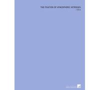The Fixation of Atmospheric Nitrogen: -1914