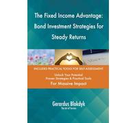 The Fixed Income Advantage: Bond Investment Strategies for Steady Returns
