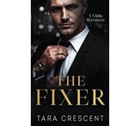 The Fixer: An Age Gap, Arranged Marriage Mafia Romance (Venice Mafia)