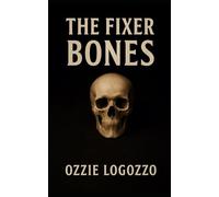 The Fixer: Bones (The Fixer - An Alex(andra) Stone Novel)