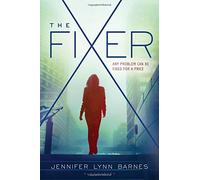 The Fixer by Jennifer Lynn Barnes (2015-07-07)