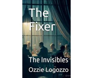 The Fixer: The Invisibles (The Fixer - An Alex(andra) Stone Novel)