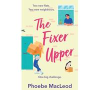 The Fixer Upper: The TOP TEN BESTSELLING romantic comedy from Phoebe MacLeod