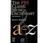 The FJH Classic Music Dictionary (2nd edition)