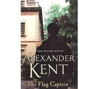 The Flag Captain: A rip-roaring, rollicking adventure on the high seas from the master storyteller of the sea: 13 (Richard Bolitho, 13)