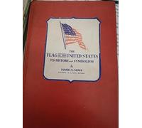The flag of the United States: its history and sym