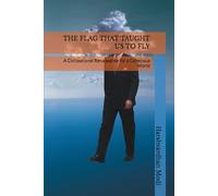 THE FLAG THAT TAUGHT US TO FLY: A Civilizational Renaissance for a Conscious World