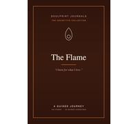The Flame: A Guided Journey Journal for Passionate, All-In Hearts