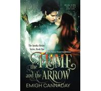 The Flame and the Arrow: Volume 1 (The Annika Brisby Series)