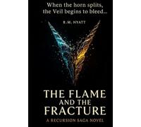 The Flame and The Fracture: A Recursion Saga